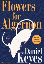 Flowers for Algernon (Daniel Keyes)