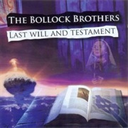 The Bollock Brothers- Last Will and Testament