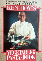 Ken Hom's Vegetable & Pasta Book (Ken Hom)