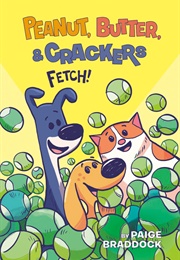 Fetch!: Peanut, Butter, and Crackers #2 (Paige Braddock)