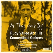 As Time Goes by - 	Rudy Vallee & His Connecticut Yankees