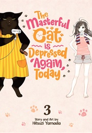 The Masterful Cat Is Depressed Again Today Vol. 3 (Hitsuzi Yamada)