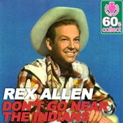 Don't Go Near the Indians - Rex Allen