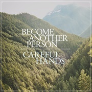Careful Hands - Become Another Person