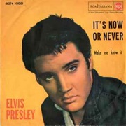 'It's Now or Never' - Elvis Presley