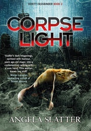 Corpselight (Angela Slatter)
