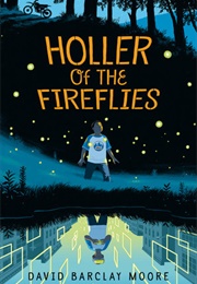 Holler of the Fireflies (David Barclay Moore)