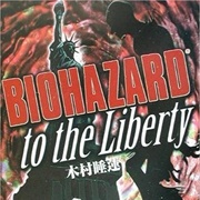 BIOHAZARD to the Liberty (Novel)