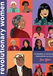 Revolutionary Women: 50 Women of Color Who Reinvented the Rules (Ann Shen)