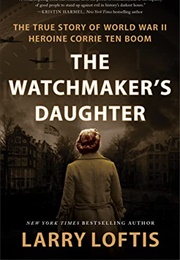 The Watchmaker&#39;s Daughter (Larry Loftis)