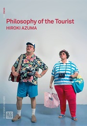 Philosophy of the Tourist (Hiroki Azuma)