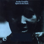 Spirit in the Dark (Aretha Franklin, 1970)