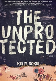The Unprotected (Kelly Sokol)