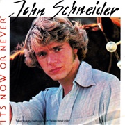 It&#39;s Now or Never - John Schneider