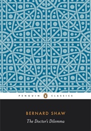 The Doctor's Dilemma (Bernard Shaw)