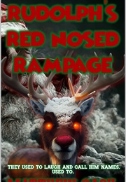 Rudolph's Red-Nosed Rampage (Matthew Cash)