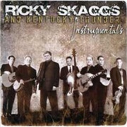 Ricky Skaggs and Kentucky Thunder - Instrumentals