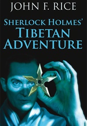 Sherlock Holmes's Tibetan Adventure (John F. Rice)