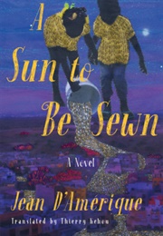 A Sun to Be Sewn (Jean D'Amérique)