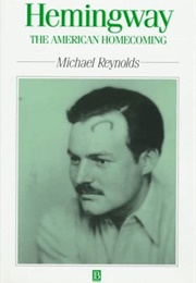 Hemingway: The American Homecoming (Michael Reynolds)