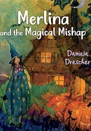 Merlina and the Magical Mishap (Drescher, Daniela)