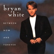 I'm Not Supposed to Love You Anymore - Bryan White