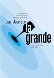 La Grande (Juan Jose Saer)