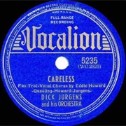 Careless - Dick Jurgens & His Orchestra