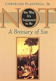 Not the Way It's Supposed to Be (Cornelius Plantinga)