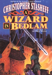 A Wizard in Bedlam (Christopher Stasheff)