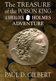 The Treasure of the Poison King: A Sherlock Holmes Adventure (Paul Gilbert)