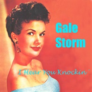 I Hear You Knocking – Gale Storm