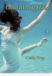 Cloud Moving Hands (Cathy Song)