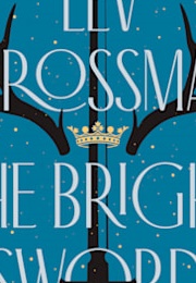 The Bright Sword (Lev Grossman)