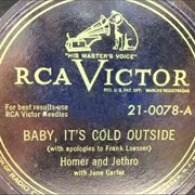 Baby, It's Cold Outside - 	Homer and Jethro