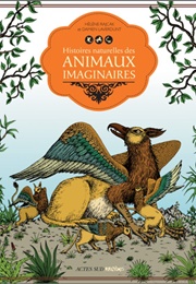 Histoires Naturelles Des Animaux Imaginaires (Damien Laverdunt)