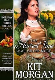 The Harvest Time Mail-Order Bride (Kit Morgan)