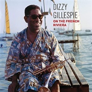 Dizzy Gillespie - Dizzy on the French Riviera