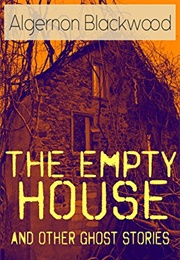The Empty House and Other Ghost Stories (Algernon Blackwood)