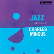 Charles Mingus - The Jazz Experiments of Charles Mingus