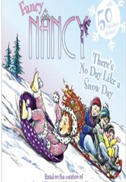 Fancy Nancy There's No Day Like a Snow Day (Jane O'Connor)
