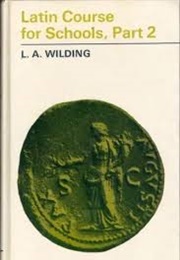 Latin Course for Schools, Part 2 (L. A. Wilding)