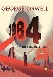 Nineteen Eighty-Four: The Graphic Novel (George Orwell, Fido Nesti)