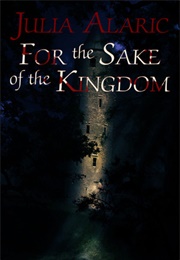 For the Sake of the Kingdom (Julia Alaric)