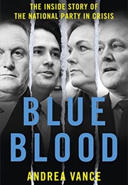 Blue Blood: The Inside Story of the National Party in Crisis (Andrea Vance)