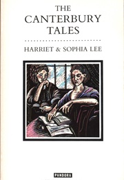 The Canterbury Tales (Harriet & Sophia Lee)
