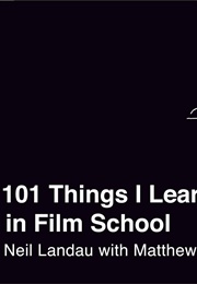 101 Things I Learned ® in Film School (Neil Landau ,  Matthew Frederick)
