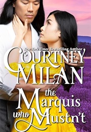 The Marquis Who Mustn't (Courtney Milan)