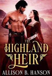 The Highland Heir (Alison B Hanson)