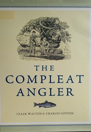 The Compleat Angler (Illustrated) (Izaak Walton & Charles Cotton)